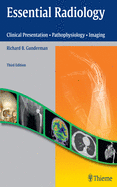 Essential Radiology: Clinical Presentation - Pathophysiology - Imaging