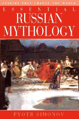 Essential Russian Mythology - Simonov, Pyotr