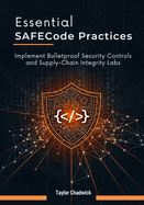 Essential SAFECode Practices: Implement Bulletproof Security Controls and Supply-Chain Integrity Labs