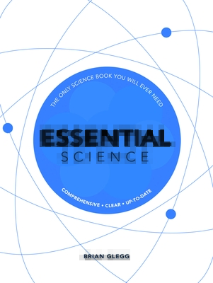 Essential Science: The Only Science Book You Will Ever Need - Clegg