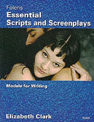 Essential Scripts and Screenplays: Student Book - Clark, Elizabeth