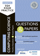 Essential SQA Exam Practice: National 5 Computing Science Questions and Papers: From the publisher of How to Pass