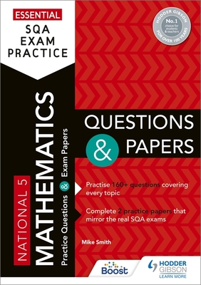 Essential SQA Exam Practice: National 5 Mathematics Questions and Papers: From the publisher of How to Pass - Smith, Mike