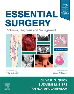 Essential Surgery: Problems, Diagnosis and Management - Deakin, Philip J (Editor), and Quick, Clive R G, MB (Editor), and Biers, Suzanne, BSC, MD, Frcs (Editor)