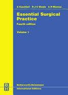 Essential Surgical Practice, 4ed: Basic Surgical Training - Cuschieri, Alfred, and Steele, Robert, and Moossa, A. R.