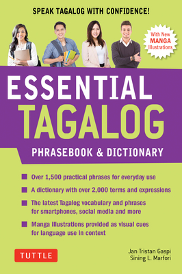 Essential Tagalog Phrasebook & Dictionary: Start Conversing in Tagalog Immediately! (Revised Edition) - Perdon, Renato, and Gaspi, Jan Tristan (Revised by), and Marfori, Sining Maria Rosa L (Revised by)