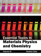 Essential Topics in Materials Physics and Chemistry: Volume III