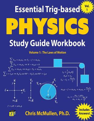 Essential Trig-based Physics Study Guide Workbook: The Laws of Motion - McMullen, Chris