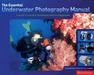 Essential Underwater Photography Manual: A Guide to Creative Techniques and Key Equipment - Tackett, Denise Nielsen, and Tackett, Larry, and Nielsen Tackett, Denise