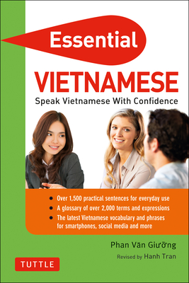 Essential Vietnamese: Speak Vietnamese with Confidence! (Vietnamese Phrasebook & Dictionary) - Giuong, Phan Van, and Tran, Hanh (Revised by)