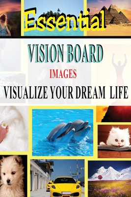 Essential Vision Board Images - Visualize Your Dream Life - Dee, Alex