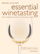 Essential Winetasting: The Complete Practical Winetasting Course