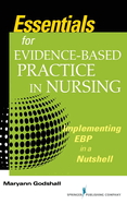 Essentials for Evidence-Based Practice in Nursing, Second Edition: Implementing EBP in a Nutshell