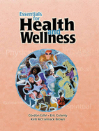 Essentials for Health and Wellness - Edlin, Gordon, and Golanty, Eric, and Brown, Kelli McCormack