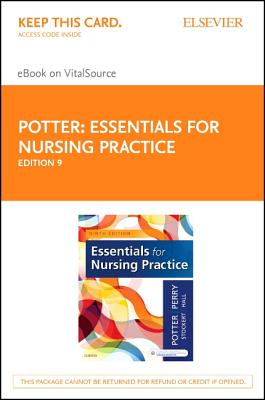 Essentials for Nursing Practice - Elsevier eBook on Vitalsource (Retail Access Card) - Potter, Patricia A, RN, PhD, Faan, and Perry, Anne G, RN, Msn, Edd, Faan, and Stockert, Patricia A, RN, Bsn, MS, PhD