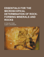 Essentials for the Microscopical Determination of Rock-Forming Minerals and Rocks: In Thin Sections