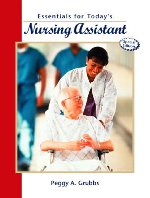 Essentials for Today's Nursing Assistant, Special Edition - Grubbs, Peggy A