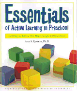 Essentials of Active Learning in Preschool: Getting to Know the High/Scope Curriculum - Epstein, Ann S, and High Scope Educational Research Foundation