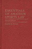 Essentials of Amateur Sports Law: Second Edition