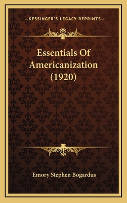 Essentials of Americanization (1920) - Bogardus, Emory Stephen