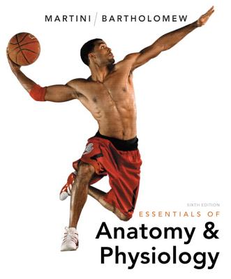 Essentials of Anatomy & Physiology with Access Code - Martini, Frederic H, PH.D., and Bartholomew, Edwin F