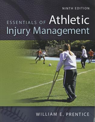 Essentials of Athletic Injury Management - Prentice, William E, PhD, Atc, PT