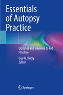 Essentials of Autopsy Practice: Updates and Reviews to Aid Practice