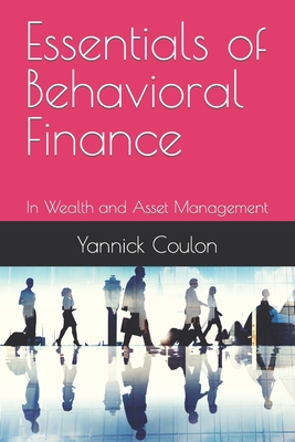 Essentials of Behavioral Finance: In Wealth and Asset Management - Coulon, Yannick