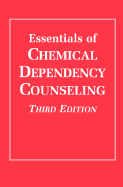 Essentials of Chemical Dependency Counseling, Third Edition
