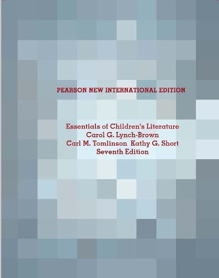 Essentials of Children's Literature: Pearson New International Edition - Lynch-Brown, Carol, and Tomlinson, Carl, and Short, Kathy