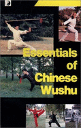 Essentials of Chinese Wushu - Wu Bin, and etc.