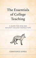 Essentials of College Teaching: A Guide for New and Adjunct College Instructors