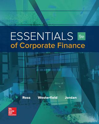 Essentials of Corporate Finance - Jordan, Bradford, and Ross, Stephen, and Westerfield, Randolph