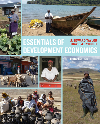 Essentials of Development Economics, Third Edition - Taylor, J Edward, and Lybbert, Travis J