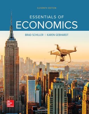 Essentials of Economics - Schiller, Bradley, and Gebhardt, Karen
