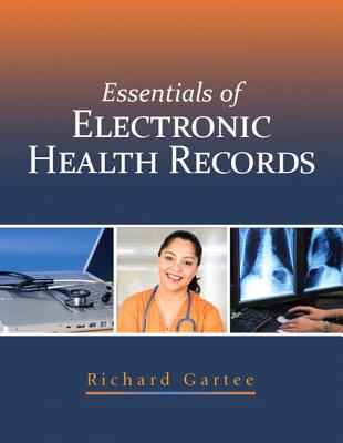 Essentials of Electronic Health Records - Gartee, Richard