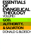 Essentials of Evangelical Theology, Volume 1: God, Authority, and Salvation