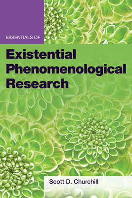 Essentials of Existential Phenomenological Research - Churchill, Scott D