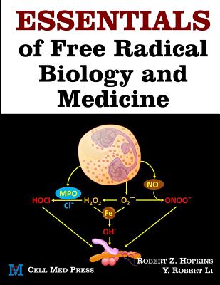 Essentials of Free Radical Biology and Medicine - Li, Y Robert, and Hopkins, Robert Z