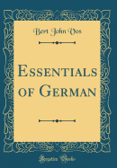 Essentials of German (Classic Reprint)