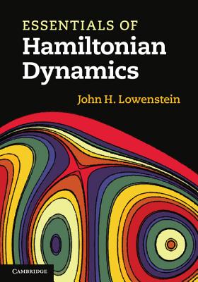 Essentials of Hamiltonian Dynamics - Lowenstein, John H.