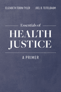 Essentials of Health Justice: A Primer: A Primer
