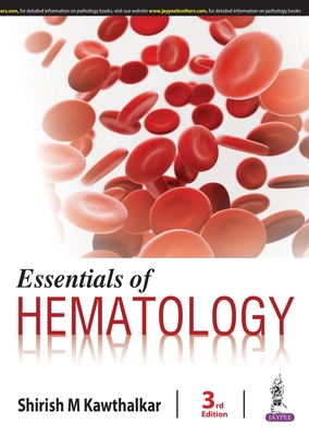 Essentials of Hematology - Kawthalkar, Shirish M