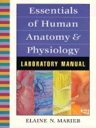 Essentials of Human Anatomy and Physiology Lab Manual - Marieb, Elaine Nicpon