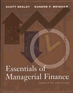 Essentials of Managerial Finance - Besley, Scott, and Brigham, Eugene F