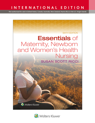 Essentials of Maternity, Newborn, and Women's Health Nursing - RICCI, SUSAN