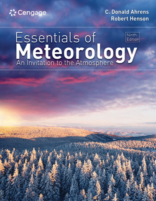 Essentials of Meteorology: An Invitation to the Atmosphere - Ahrens, C Donald, and Henson, Robert