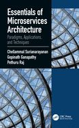 Essentials of Microservices Architecture: Paradigms, Applications, and Techniques
