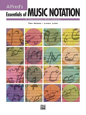 Essentials of Music Notation: A Practical Dictionary - Gerou, Tom, and Lusk, Linda