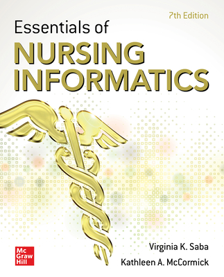 Essentials of Nursing Informatics, 7th Edition - Saba, Virginia K, and McCormick, Kathleen A